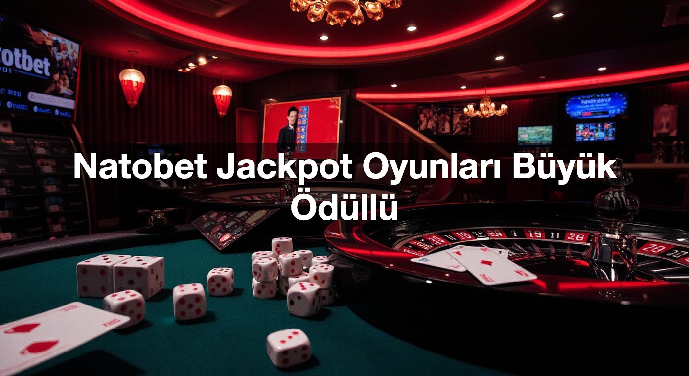 natobet jackpot oyunlar b y k d ll 1792161553419